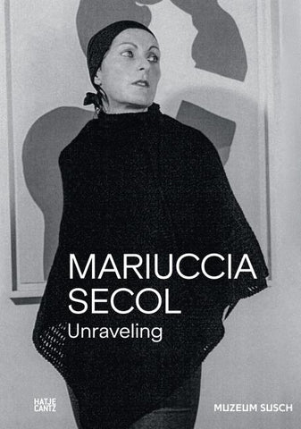Mariuccia Secol. Unraveling