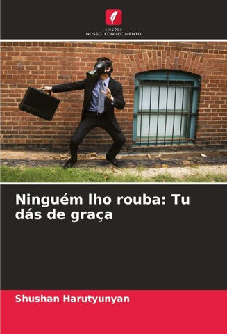 Ninguém lho rouba: Tu dás de graça