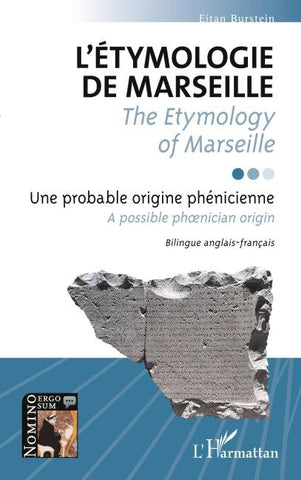 L'étymologie de Marseille / <i>The Etymology of Marseille</i>