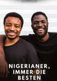 Nigerianer, immer die Besten