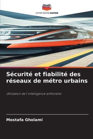 Sécurité et fiabilité des réseaux de métro urbains ¿