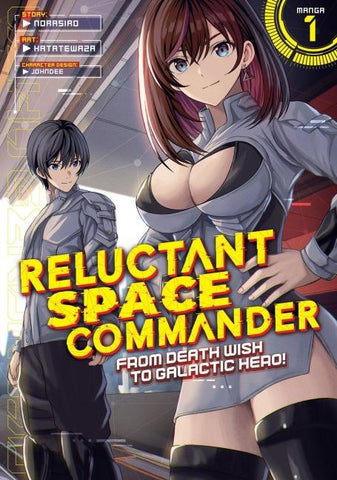 Reluctant Space Commander: From Death Wish to Galactic Hero! (Manga) Vol. 1