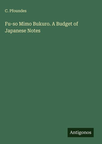 Fu-so Mimo Bukuro. A Budget of Japanese Notes