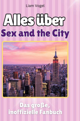 Alles über<br> Sex and the City