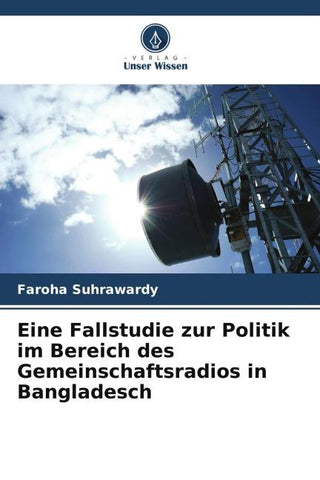 Eine Fallstudie zur Politik im Bereich des Gemeinschaftsradios in Bangladesch