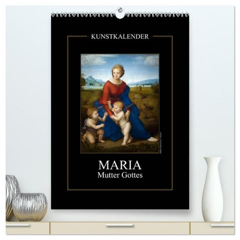 Maria - Mutter Gottes (hochwertiger Premium Wandkalender 2026 DIN A2 hoch), Kunstdruck in Hochglanz