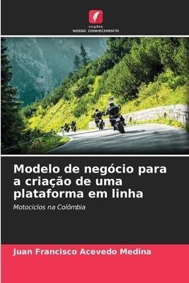 Modelo de negócio para a criação de uma plataforma em linha