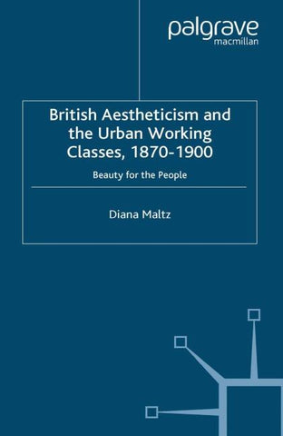 British Aestheticism and the Urban Working Classes, 1870-1900