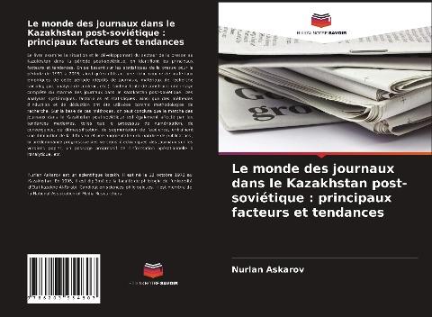 Le monde des journaux dans le Kazakhstan post-soviétique : principaux facteurs et tendances
