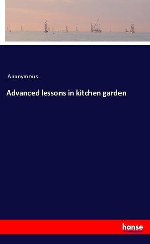 Advanced lessons in kitchen garden
