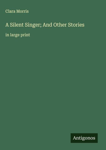 A Silent Singer; And Other Stories