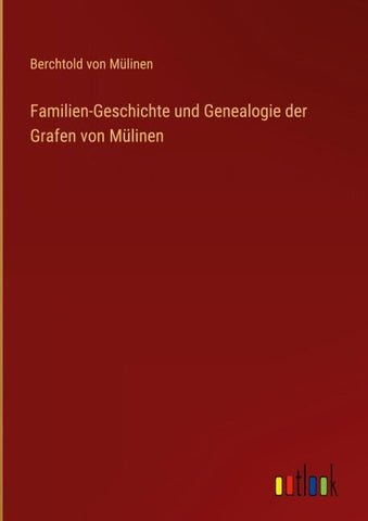 Familien-Geschichte und Genealogie der Grafen von Mülinen