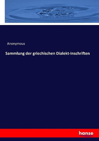 Sammlung der griechischen Dialekt-Inschriften