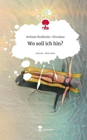 Wo soll ich hin?. Life is a Story - story.one