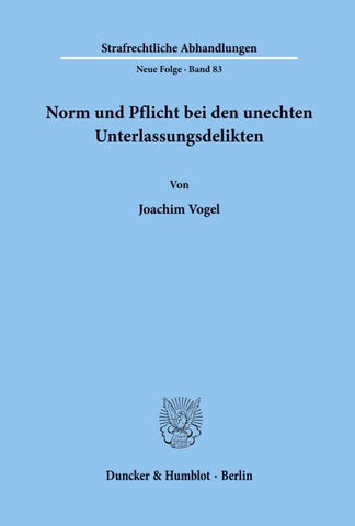 Norm und Pflicht bei den unechten Unterlassungsdelikten.