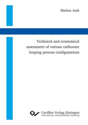 Technical and economical assessment of various carbonate looping process configurations