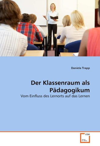 Der Klassenraum als Pädagogikum