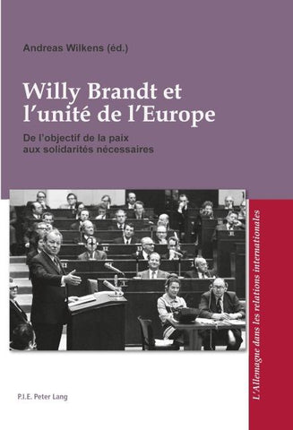 Willy Brandt et l’unité de l’Europe