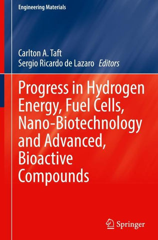 Progress in Hydrogen Energy, Fuel Cells, Nano-Biotechnology and Advanced, Bioactive Compounds