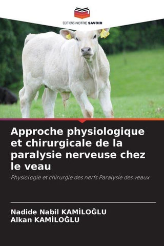 Approche physiologique et chirurgicale de la paralysie nerveuse chez le veau