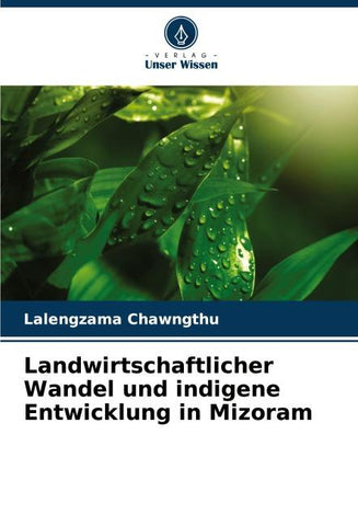 Landwirtschaftlicher Wandel und indigene Entwicklung in Mizoram