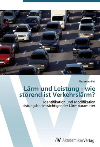 Lärm und Leistung - wie störend ist Verkehrslärm?
