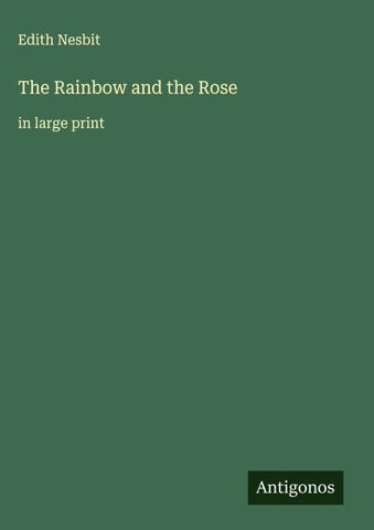 The Rainbow and the Rose