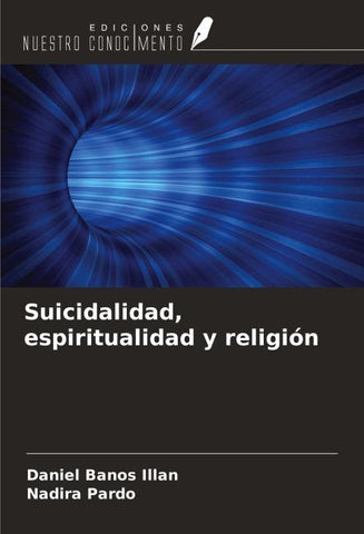 Suicidalidad, espiritualidad y religión