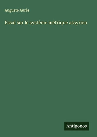 Essai sur le système métrique assyrien