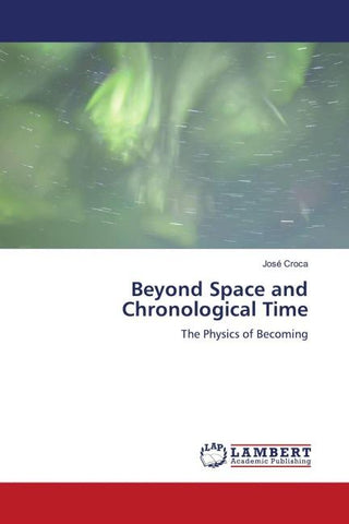 Beyond Space and Chronological Time