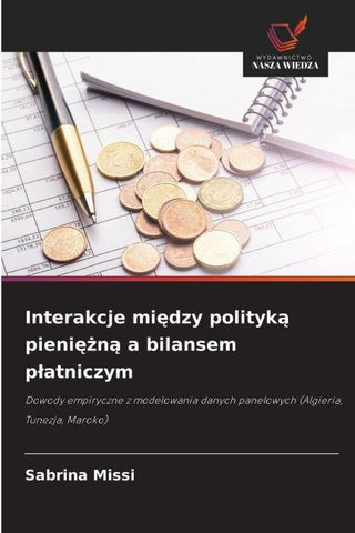 Interakcje mi¿dzy polityk¿ pieni¿¿n¿ a bilansem p¿atniczym