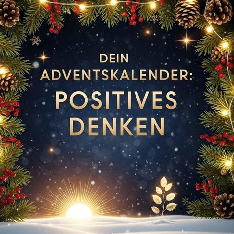 Dein Adventskalender: Positives Denken