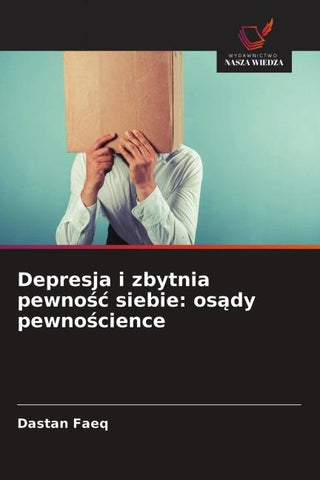 Depresja i zbytnia pewno¿¿ siebie: os¿dy pewno¿cience