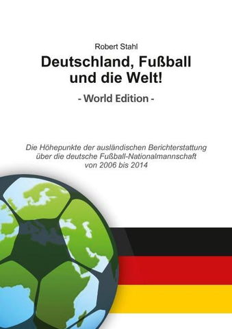 Deutschland, Fußball und die Welt! World Edition