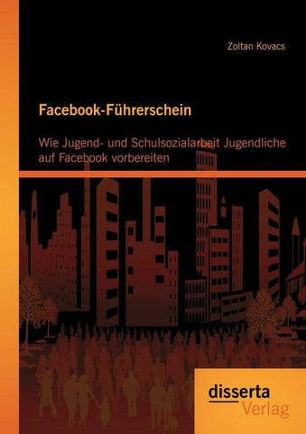 Facebook-Führerschein: Wie Jugend- und Schulsozialarbeit Jugendliche auf Facebook vorbereiten