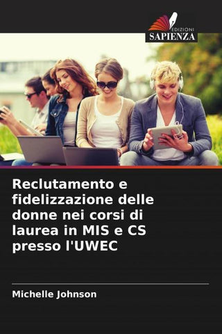 Reclutamento e fidelizzazione delle donne nei corsi di laurea in MIS e CS presso l'UWEC