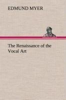 The Renaissance of the Vocal Art
