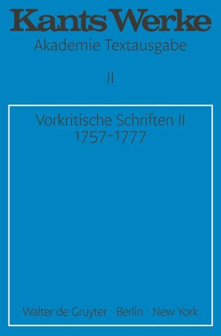Vorkritische Schriften II. 1757-1777