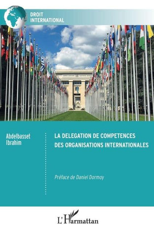 La délégation de compétences des organisations internationales