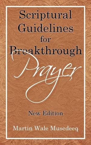 Scriptural Guidelines     for     Breakthrough Prayer