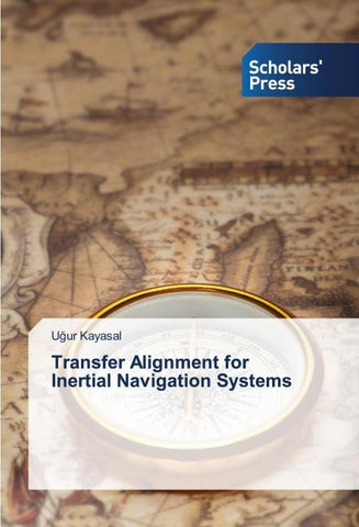 Transfer Alignment for   Inertial Navigation Systems