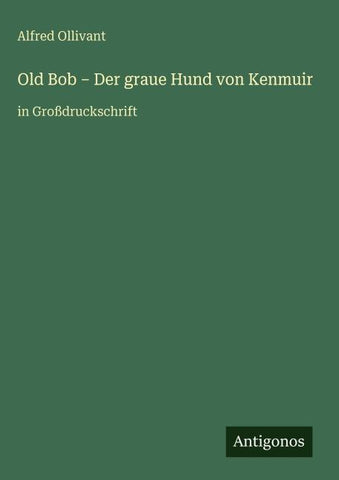 Old Bob - Der graue Hund von Kenmuir