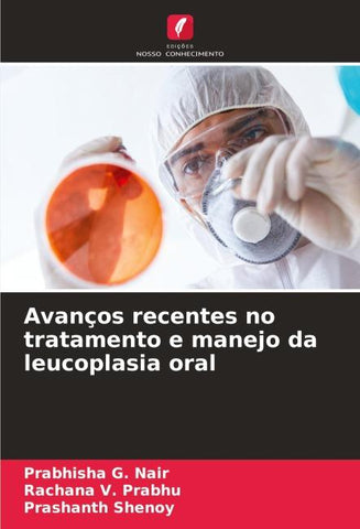 Avanços recentes no tratamento e manejo da leucoplasia oral