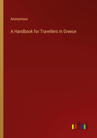A Handbook for Travellers in Greece