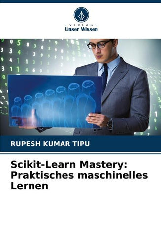 Scikit-Learn Mastery: Praktisches maschinelles Lernen