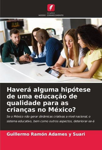 Haverá alguma hipótese de uma educação de qualidade para as crianças no México?