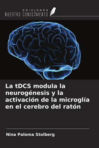 La tDCS modula la neurogénesis y la activación de la microglía en el cerebro del ratón