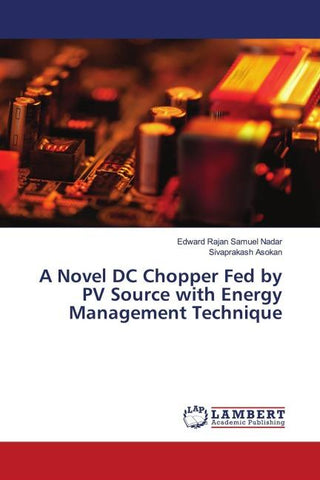 A Novel DC Chopper Fed by PV Source with Energy Management Technique