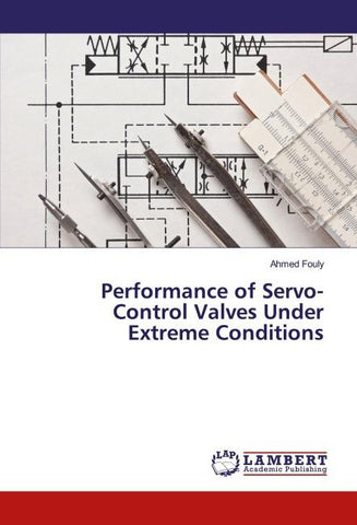 Performance of Servo-Control Valves Under Extreme Conditions