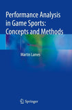 Performance Analysis in Game Sports: Concepts and Methods